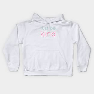 Just be kind. always be a kind human. Kids Hoodie